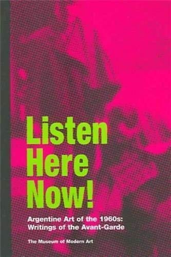 Listen, here, now!: Argentine art of the 1960s: writings of the avant-garde