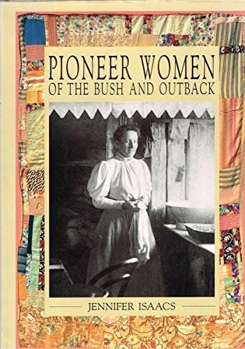 Pioneer women of the bush and outback