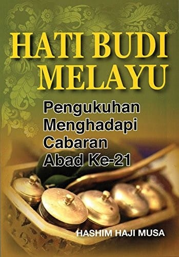 Hati budi Melayu: pengukuhan menghadapi cabaran abad ke-21