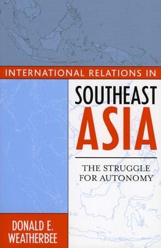 International Relations in Southeast Asia: The Struggle for Autonomy (Asia in World Politics)