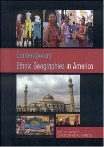 Contemporary Ethnic Geographies in America
