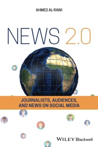 News 2. 0: Journalists, Audiences and News on Social Media