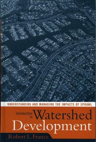 Introduction to Watershed Development: Understanding and Managing the Impacts of Sprawl