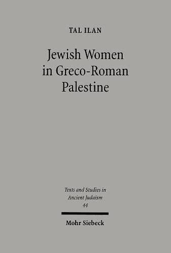 Jewish Women in Greco-Roman Palestine: An Inquiry into Image and Status