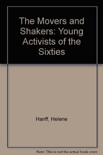 The movers and shakers: the young activists of the sixties.