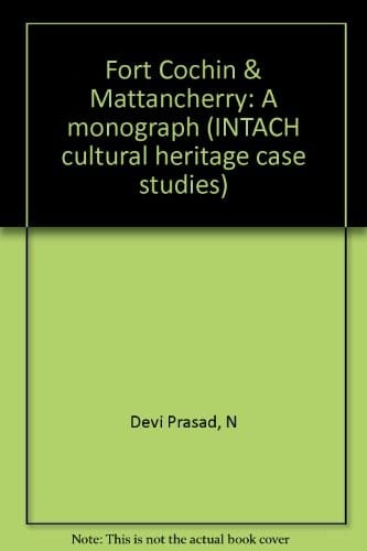 Fort Cochin & Mattancherry: a monograph