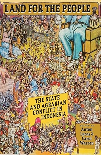 Land for the people: the state and agrarian conflict in Indonesia
