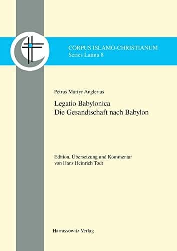 Legatio Babylonica: Die Gesandschaft nach Babylon