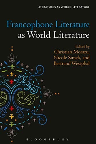 Francophone Literature As World Literature