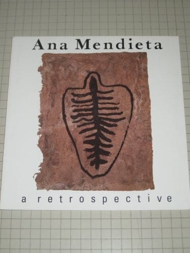 Ana Mendieta: a retrospective