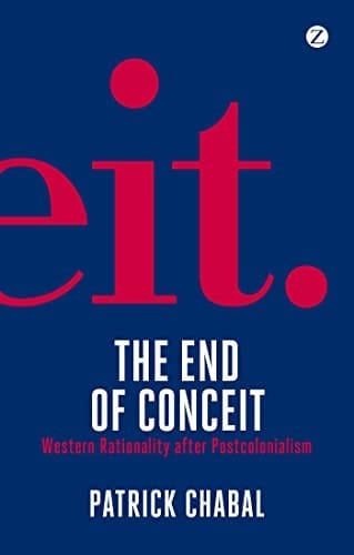 The end of conceit: western rationality after postcolonialism
