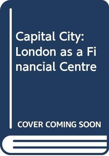 Capital City: London as a Financial Centre