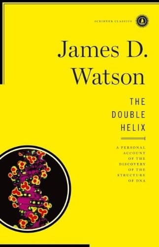 Double Helix: A Personal Account of the Discovery of the Structure of DNA