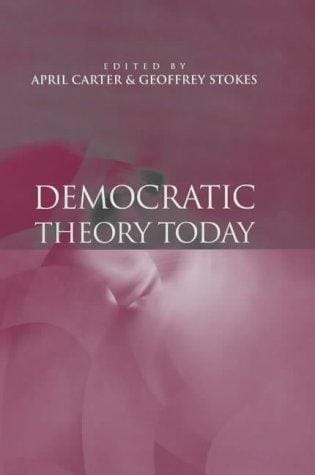 Democratic Theory Today: Challenges for the 21st Century