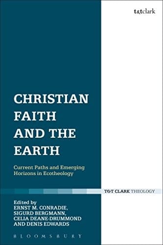 Christian faith and the earth: current paths and emerging horizons in ecotheology