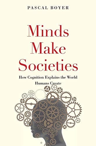 Minds make societies: how cognition explains the world humans create