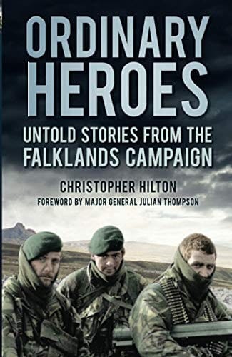 Ordinary Heroes: Untold Stories from the Falklands Campaign