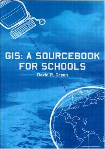 GIS: A Sourcebook for Schools (Geographic Information Systems Workshop)
