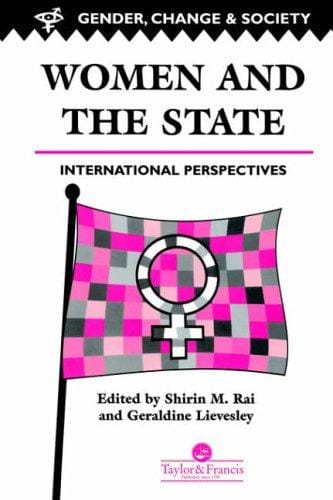 Women And The State: International Perspectives (Gender, Change & Society, 2)
