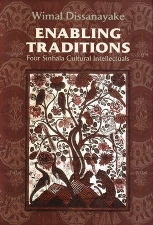 Enabling traditions: four Sinhala cultural intellectuals