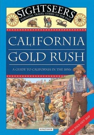 California Gold Rush: a guide to California in the 1850s