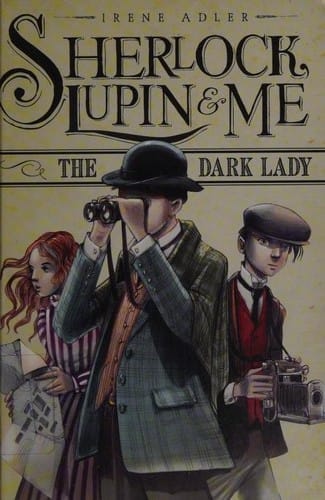 Sherlock, Lupin & Me: The Dark Lady