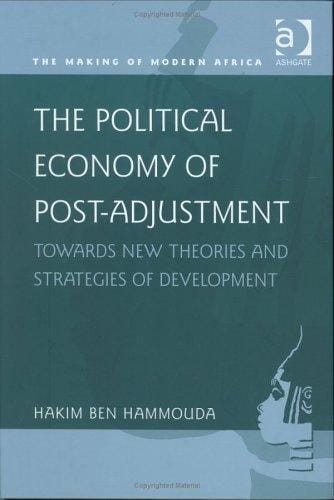 The Political Economy of Post-Adjustment: Towards New Theories and Strategies of Development (Making of Modern Africa)