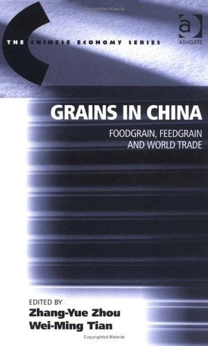 Grains In China: Foodgrain, Feedgrain And World Trade (The Chinese Economy Series)