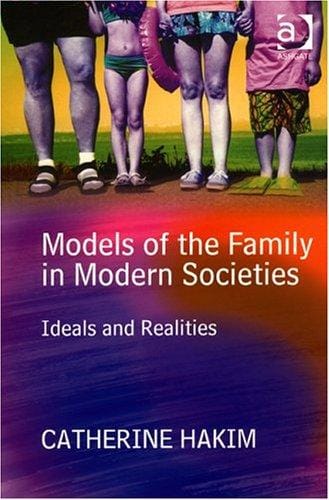 Models Of The Family In Modern Societies: Ideals And Realities