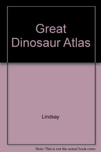 The great dinosaur atlas: [a pictorial guide to the prehistoric world]