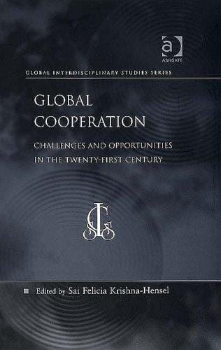 Global Cooperation: Challenges And Opportunities in the Twenty-first Century (Global Interdisciplinary Studies Series) (Global Interdisciplinary Studies ... (Global Interdisciplinary Studies Series)