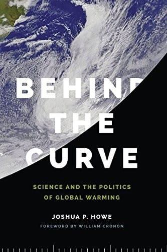 Behind the Curve: Science and the Politics of Global Warming