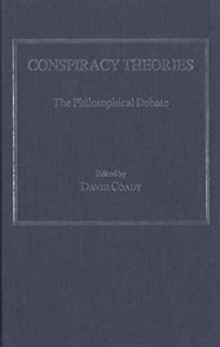 Conspiracy Theories: The Philosophical Debate