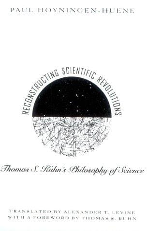 Reconstructing scientific revolutions: Thomas S. Kuhn's philosophy of science