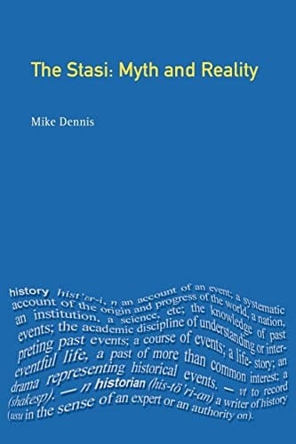 STASI: MYTH AND REALITY.