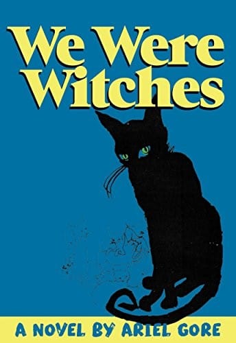 We were witches: a novel