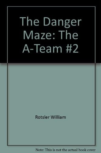 The danger maze: the A-team #2