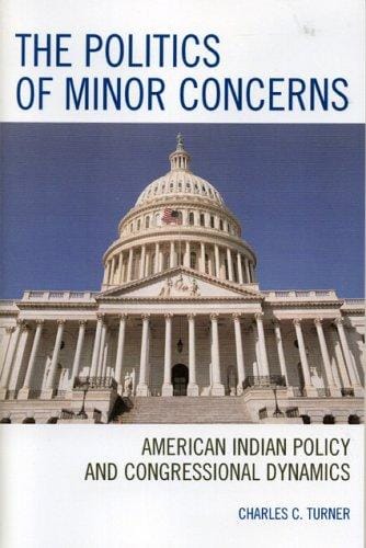 The Politics of Minor Concerns: American Indian Policy and Congressional Dynamics