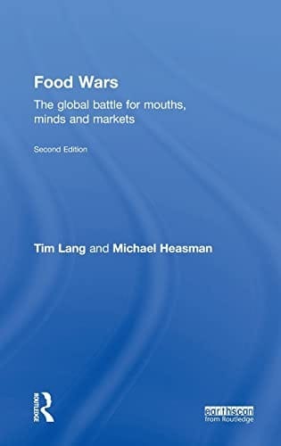 Food Wars: The Global Battle for Mouths, Minds and Markets