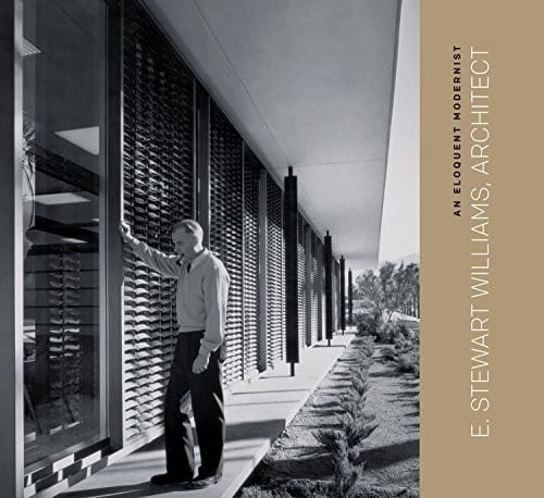 Eloquent Modernist : E. Stewart Williams, Architect: :