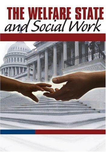 The Welfare State and Social Work: Pursuing Social Justice