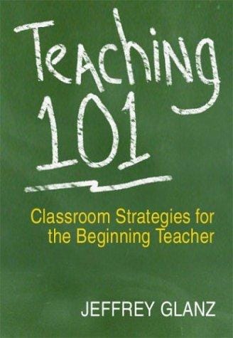 Teaching 101: Classroom Strategies for the Beginning Teacher