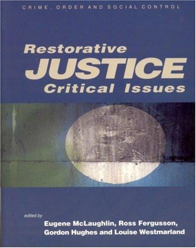 Restorative Justice: Critical Issues (Published in association with The Open University)
