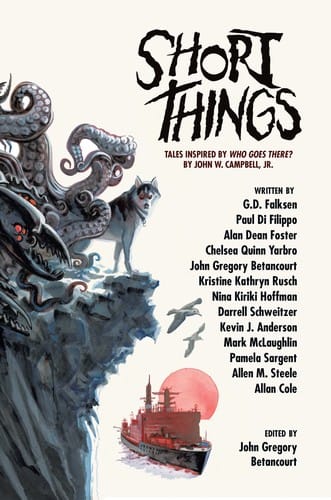 Short Things: Tales Inspired by "Who Goes There?" by John W. Campbell, Jr.