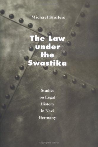 The law under the swastika: studies on legal history in Nazi Germany