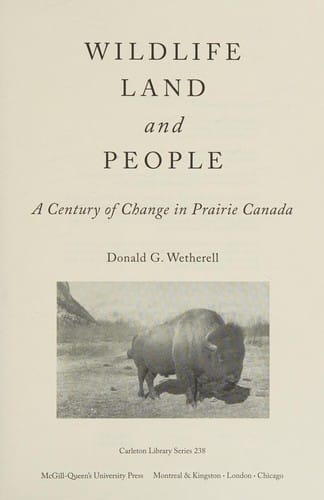 Wildlife, Land, and People: A Century of Change in Prairie Canada