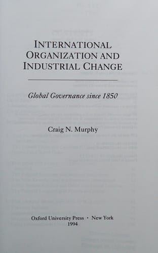 International organization and industrial change: global governance since 1850