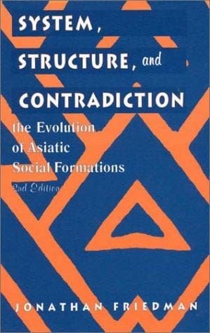 System, structure, and contradiction: the evolution of "Asiatic" social formations