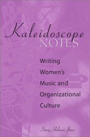 Kaleidoscope notes: writing women's music and organizational culture