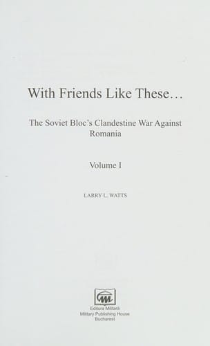 With friends like these--: the Soviet bloc's clandestine war against Romania